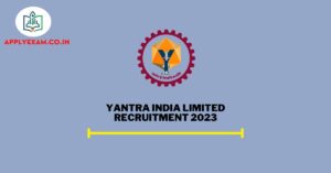 yantra-india-limited-recruitment-2023