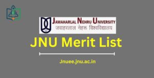 JNU PG First Merit List 2022 Check Out @ Jnuee.jnu.ac.in