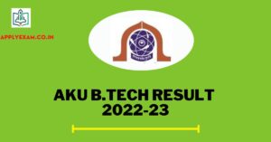 AKU B.Tech 2nd Sem Result 2022-23 (Link Out), Check AKU B.Tech Result