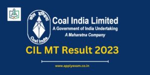 CIL MT Result 2023 Check Coal India Management Trainee Final Merit List & Cutoff Marks @ www.coalindia.in