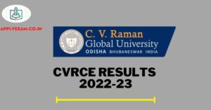 CVRCE Results 2022-23 (Out), Download CV Raman Global University Result