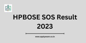 HPBOSE SOS Result 2023 Check 8th, 10th & 12th Class Results @ Hpbose.org