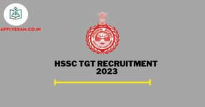 HSSC TGT Recruitment 2023 Notification (Pdf), Apply Online For 7471 Teacher Posts