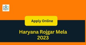 Haryana Rojgar Mela 2023 Opportunity for Job Seekers in Haryana