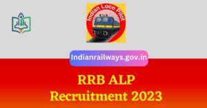 RRB ALP Recruitment 2023 Apply Online, Check Notification Pdf @ Indianrailways.gov.in