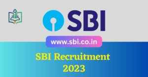 SBI Recruitment 2023 Notification, Eligibility Criteria, Selection Process, and Apply Online