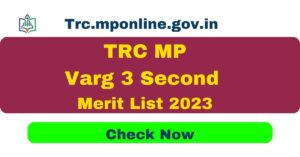 TRC MP Online Varg 3 Second Merit List 2023 Check Now @ Trc.mponline.gov.in