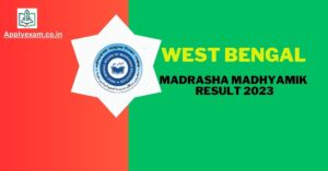 West Bengal Madrasha Madhyamik Result 2023 (Link), Check WBBSE WB 10th Result