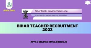 BPSC Teacher Recruitment 2023, Apply Online For 1.70 Lakh Posts