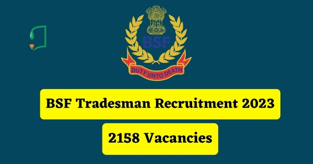 bsf-tradesman-recruitment-2023-notification-pdf-apply-online-for-2158-vacancies