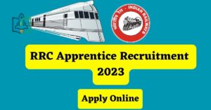 RRC Apprentice Recruitment 2023 Apply Online, Check Notification, Eligibility, Salary