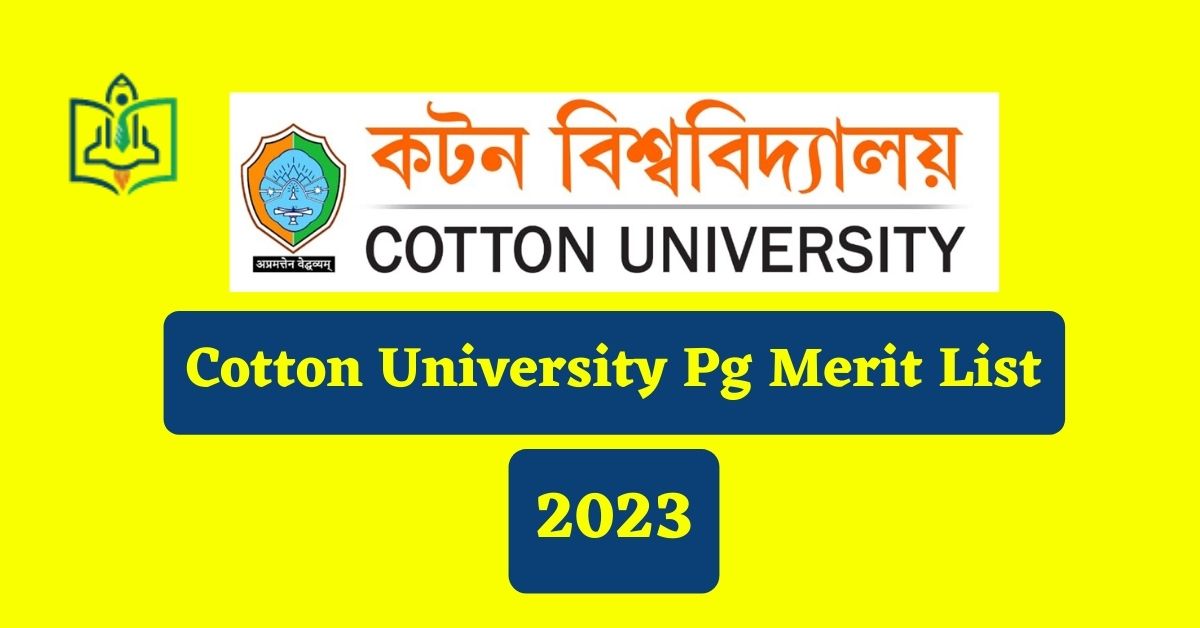 Cotton University Pg Merit List 2023