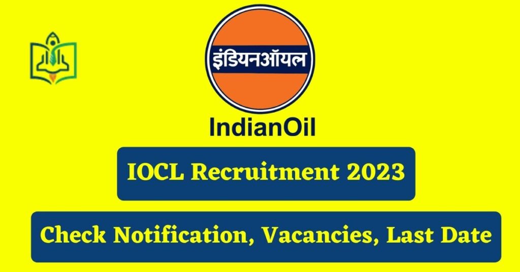 iocl-recruitment-2023-apply-online-check-notification-vacancies-last-date