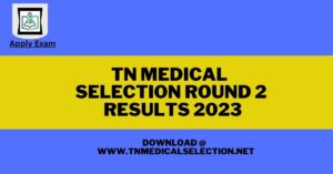 TN Medical Selection Round 2 Results 2023 (Link), Download TN NEET 2nd Round Seat Allotment
